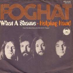 Foghat : What a Shame - Helping Hand